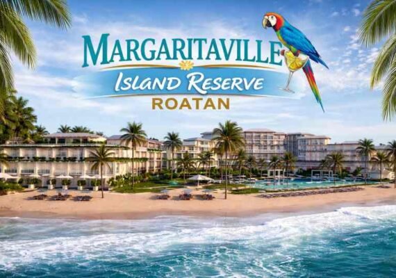 Margaritaville Island Reserve® Resort Roatan Begins Construction for 2027 Opening